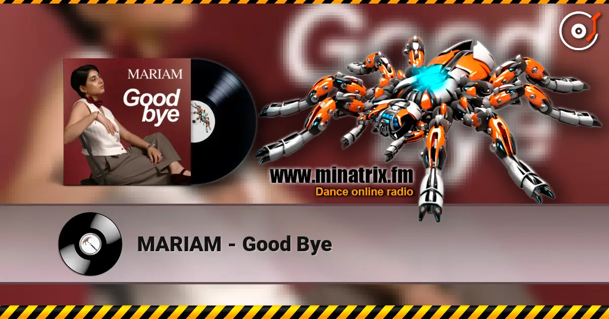 MARIAM - Good Bye слухати онлайн у високій якості | Minatrix.FM