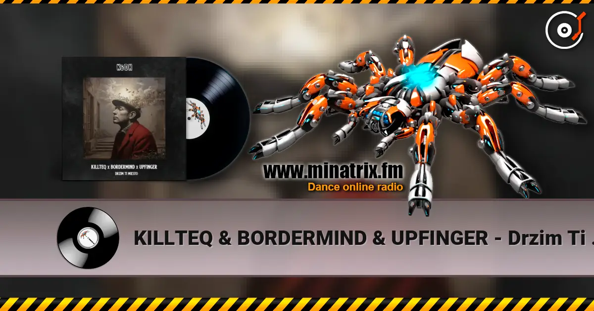 KILLTEQ & BORDERMIND & UPFINGER - Drzim Ti Miesto слухати онлайн у високій якості | Minatrix.FM