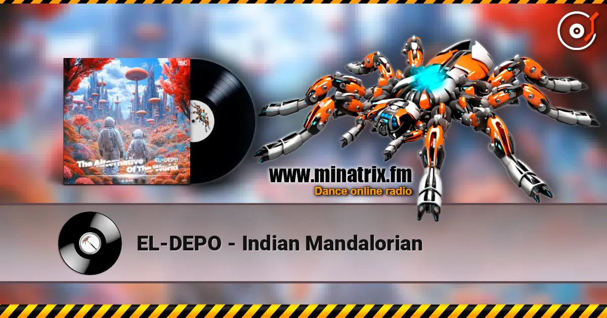 EL-DEPO - Indian Mandalorian слухати онлайн у високій якості | Minatrix.FM