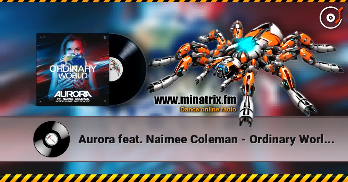 Aurora feat. Naimee Coleman - Ordinary World (Club Mix) ������� ���������