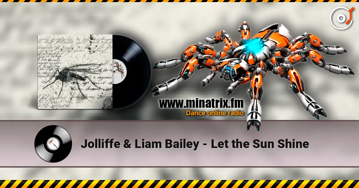 Jolliffe & Liam Bailey - Let the Sun Shine слухати онлайн у високій якості | Minatrix.FM