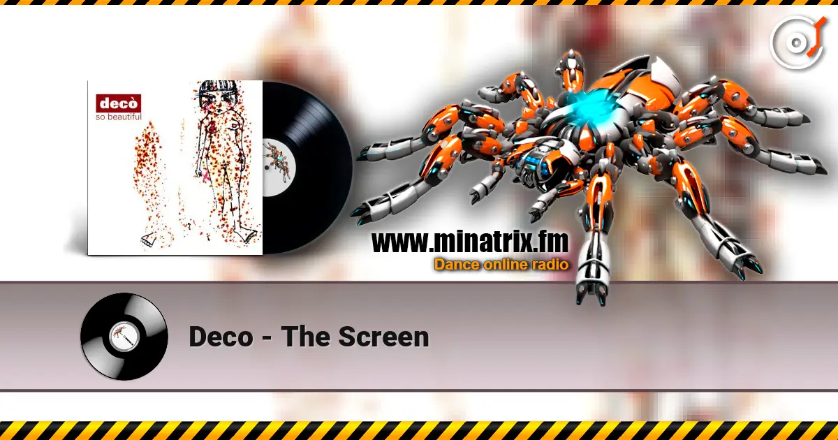 Deco - The Screen слухати онлайн у високій якості | Minatrix.FM