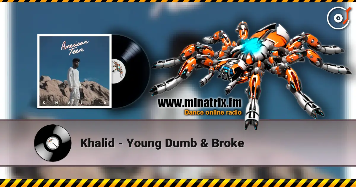 Khalid - Young Dumb & Broke listen online in high quality | Minatrix.FM