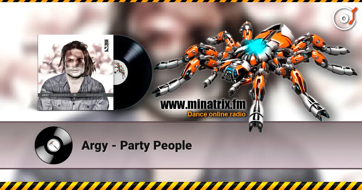 Argy - Party People слухати онлайн у високій якості | Minatrix.FM