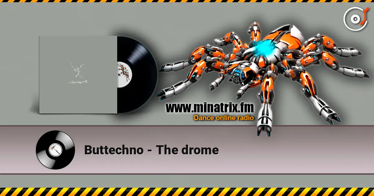 Buttechno - The drome слухати онлайн у високій якості | Minatrix.FM