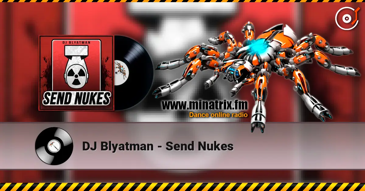 DJ Blyatman - Send Nukes слухати онлайн у високій якості | Minatrix.FM