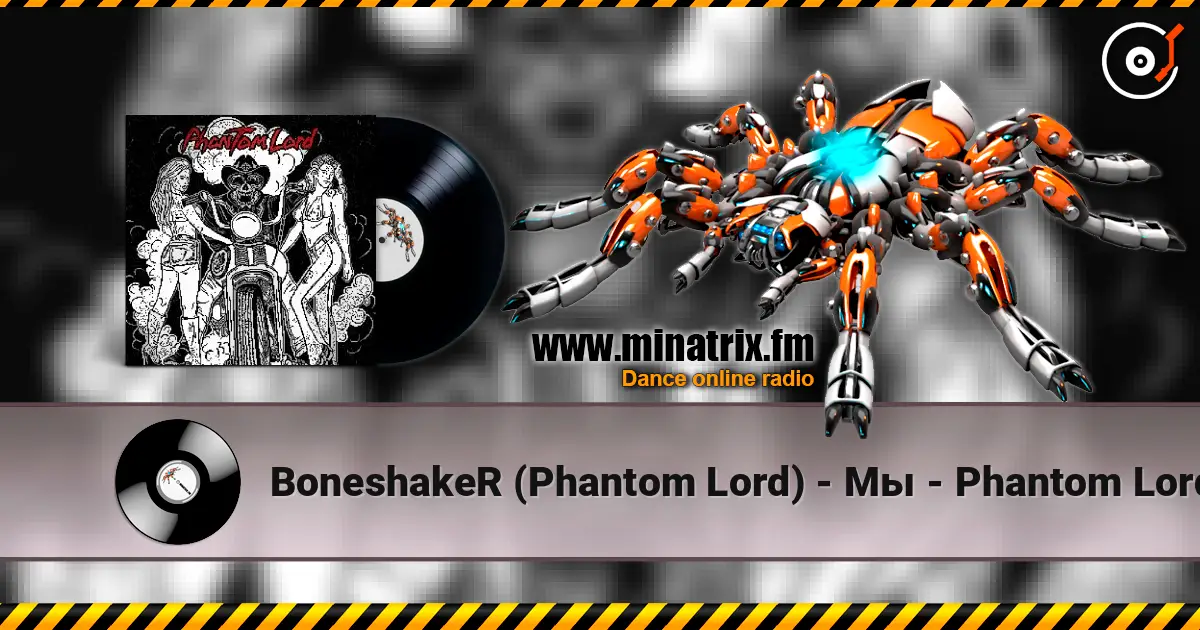BoneshakeR (Phantom Lord) - Мы - Phantom Lord слухати онлайн у високій якості | Minatrix.FM