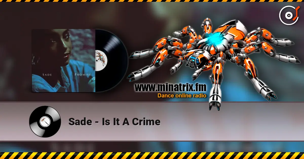 Sade - Is It A Crime listen online in high quality | Minatrix.FM
