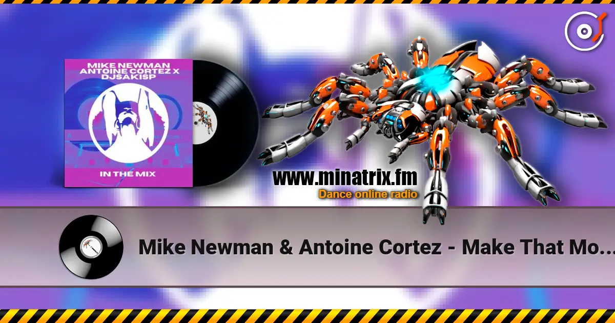 Mike Newman & Antoine Cortez - Make That Move (Original Mix) ������� ���������