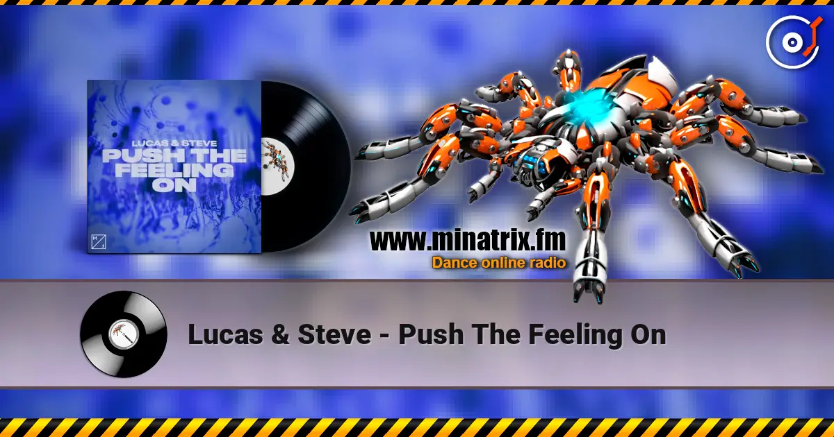 Lucas & Steve - Push The Feeling On слухати онлайн у високій якості | Minatrix.FM