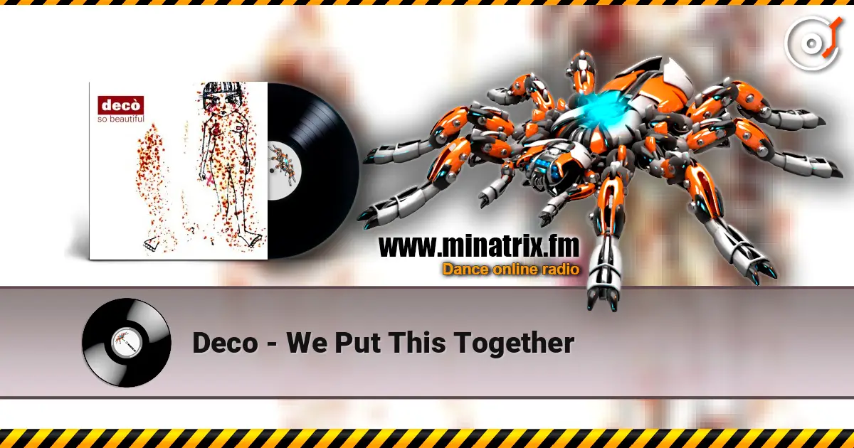Deco - We Put This Together слухати онлайн у високій якості | Minatrix.FM