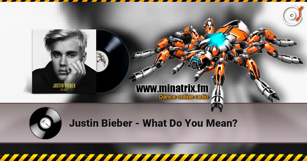 Justin Bieber - What Do You Mean? слухати онлайн у високій якості | Minatrix.FM