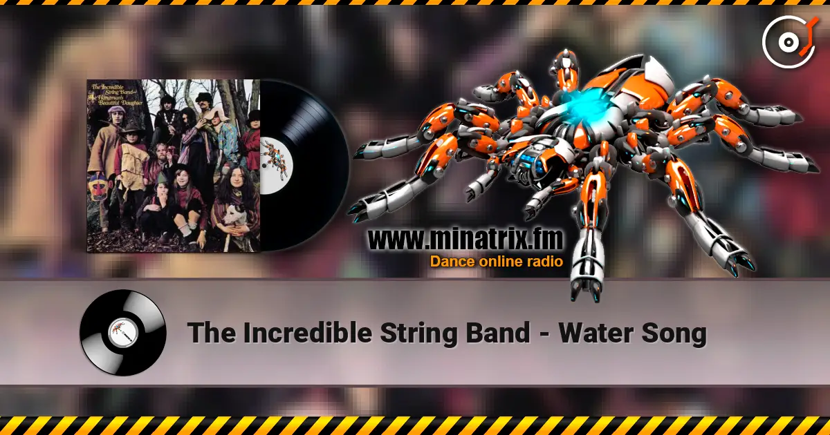 The Incredible String Band - Water Song listen online in high quality | Minatrix.FM