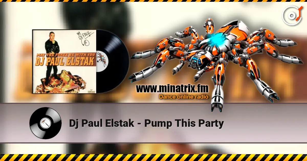 Dj Paul Elstak - Pump This Party слухати онлайн у високій якості | Minatrix.FM