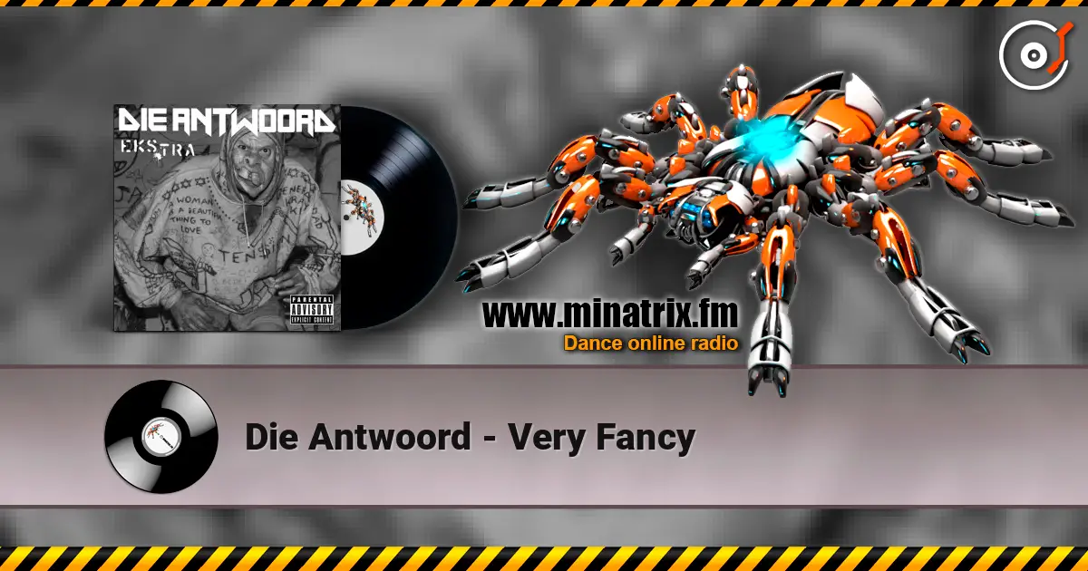 Die Antwoord - Very Fancy listen online in high quality | Minatrix.FM