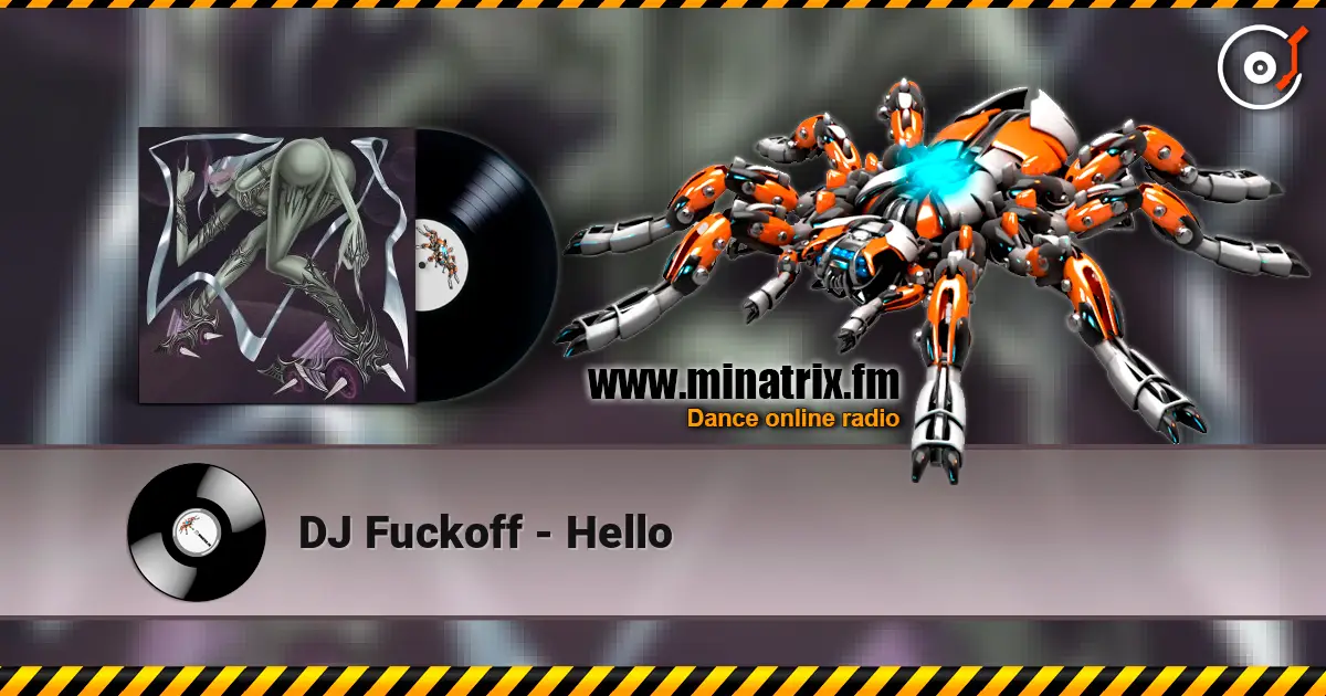 DJ Fuckoff - Hello слухати онлайн у високій якості | Minatrix.FM