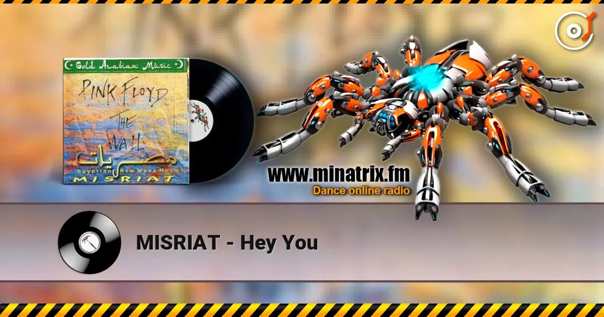 MISRIAT - Hey You слухати онлайн у високій якості | Minatrix.FM