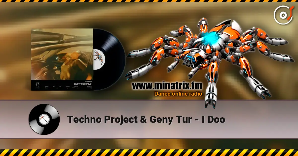 Techno Project & Geny Tur - I Doo слухати онлайн у високій якості | Minatrix.FM