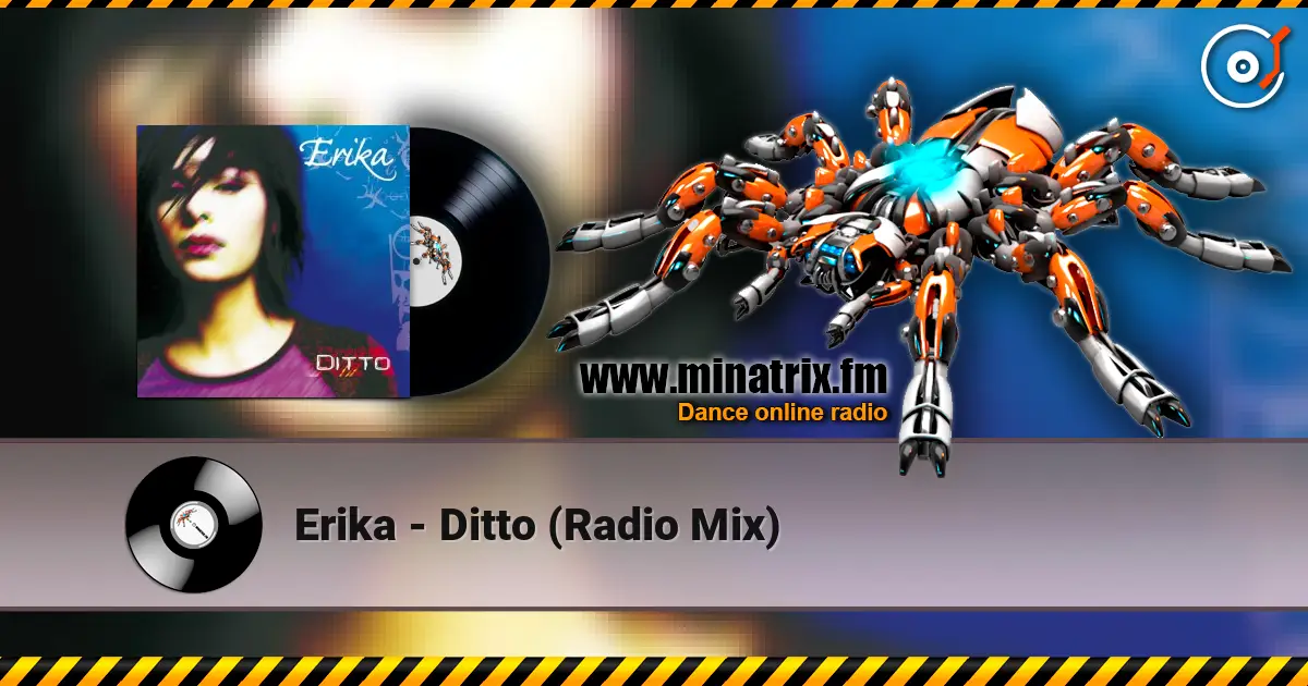 Erika - Ditto (Radio Mix) listen online in high quality | Minatrix.FM