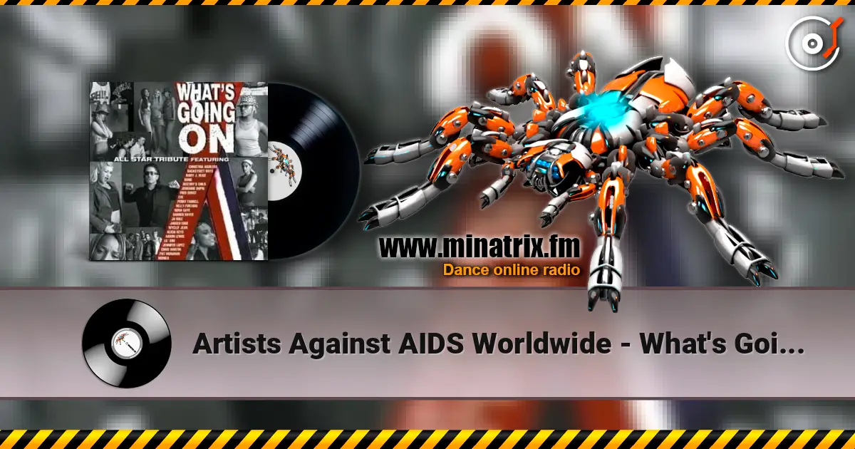 Artists Against AIDS Worldwide - What's Going On (Dupri Original Mix) слухати онлайн у високій якості | Minatrix.FM