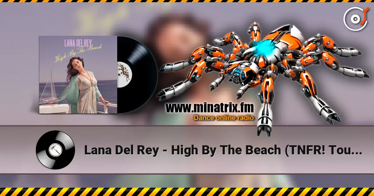 Lana Del Rey - High By The Beach (TNFR! Tour Studio Version) listen online in high quality | Minatrix.FM