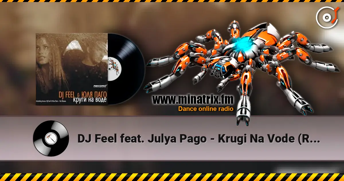 DJ Feel feat. Julya Pago - Krugi Na Vode (Radio Version) слухати онлайн у високій якості | Minatrix.FM