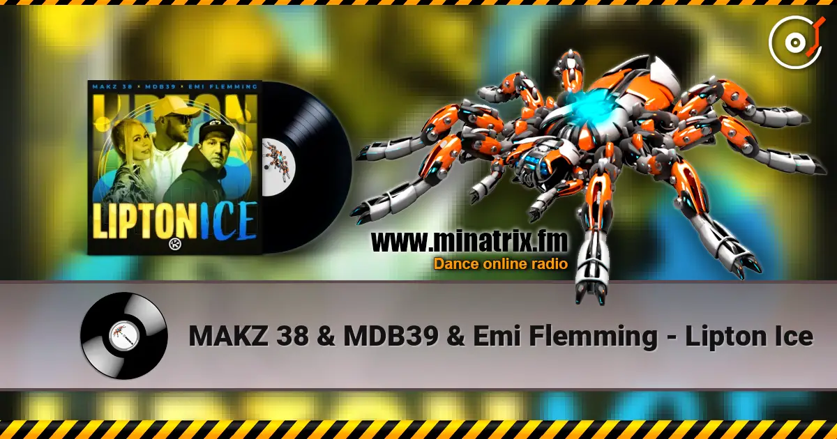 MAKZ 38 & MDB39 & Emi Flemming - Lipton Ice слухати онлайн у високій якості | Minatrix.FM