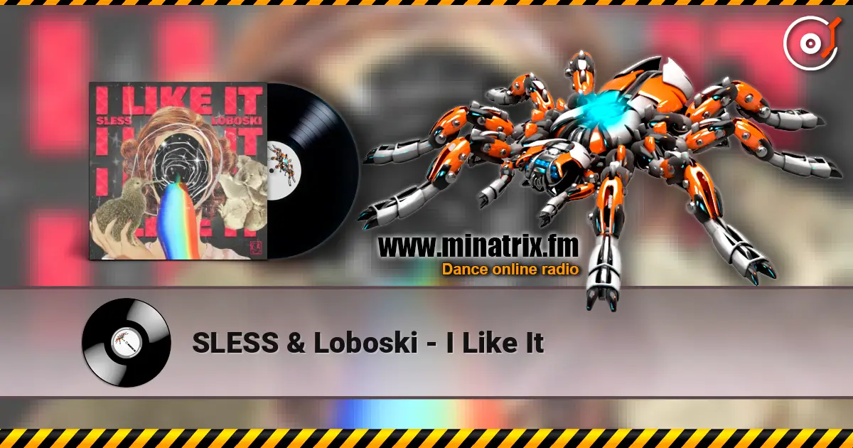 SLESS & Loboski - I Like It слухати онлайн у високій якості | Minatrix.FM