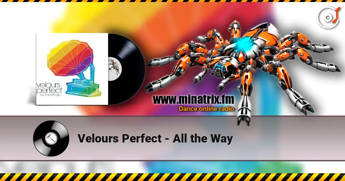 Velours Perfect - All the Way слухати онлайн у високій якості | Minatrix.FM