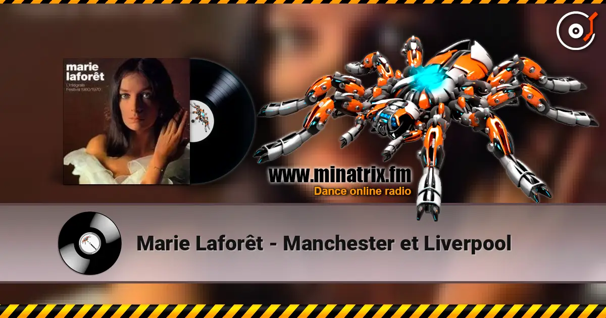 Marie Laforêt - Manchester et Liverpool слухати онлайн у високій якості | Minatrix.FM