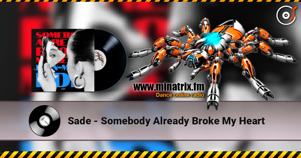 Sade - Somebody Already Broke My Heart слухати онлайн у високій якості | Minatrix.FM