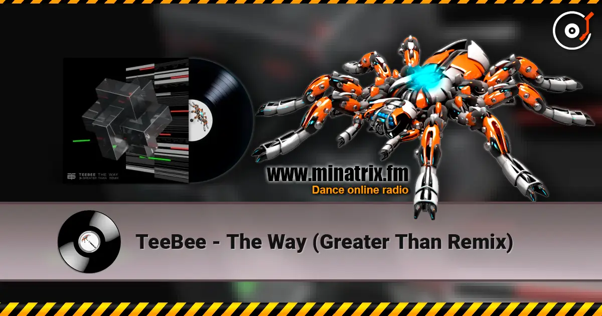 TeeBee - The Way (Greater Than Remix) слухати онлайн у високій якості | Minatrix.FM