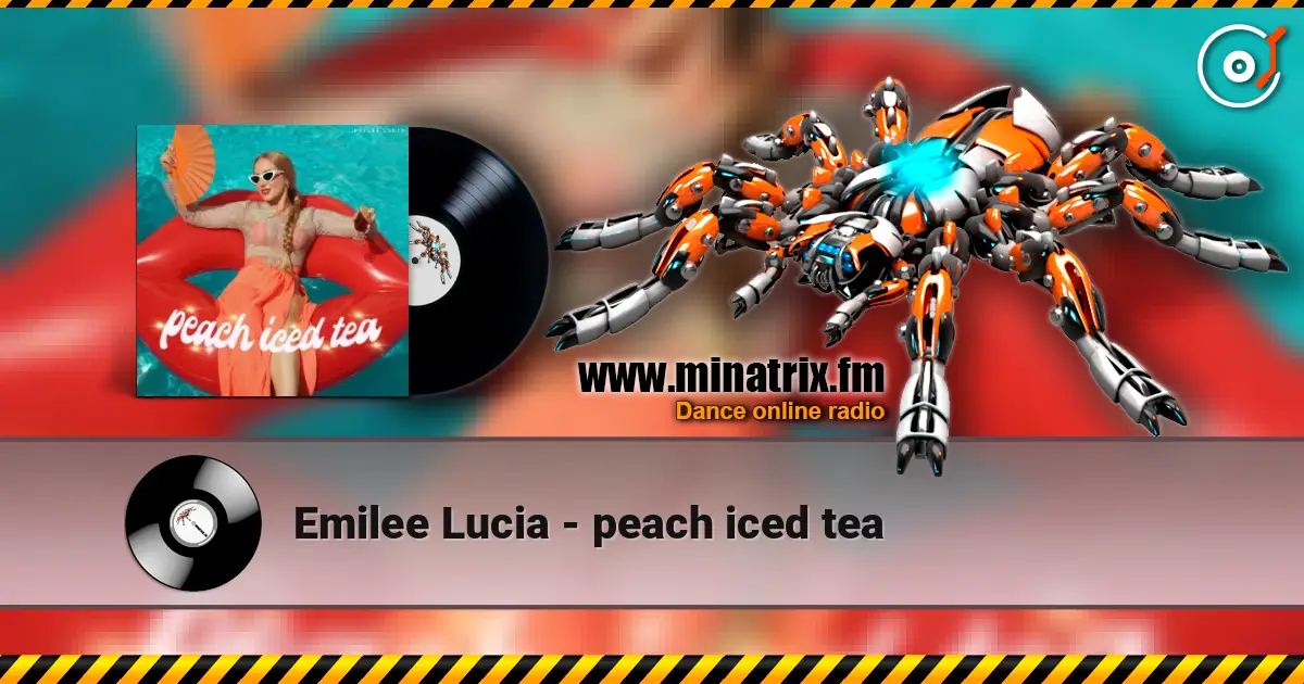 Emilee Lucia - peach iced tea слухати онлайн у високій якості | Minatrix.FM