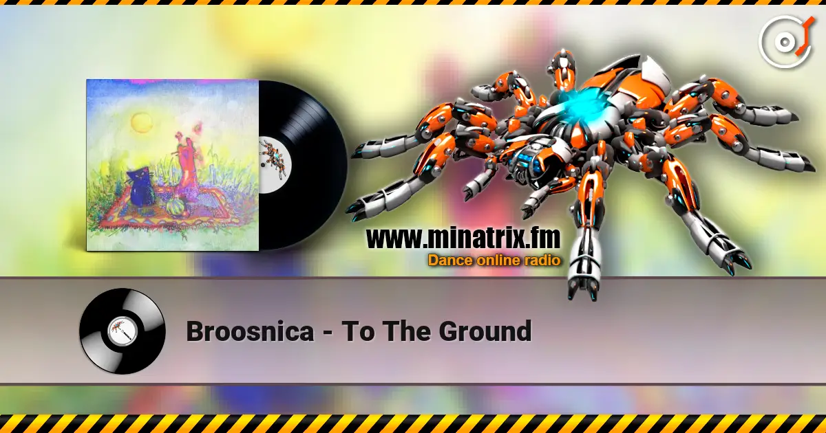 Broosnica - To The Ground listen online in high quality | Minatrix.FM