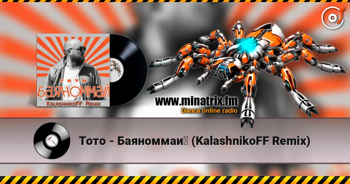 Тото - Баяноммай (KalashnikoFF Remix) слухати онлайн у високій якості | Minatrix.FM