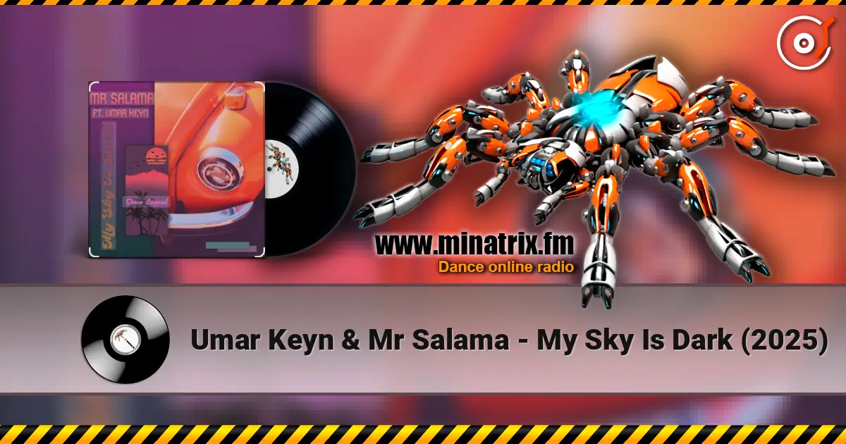 Umar Keyn & Mr Salama - My Sky Is Dark (2025) слухати онлайн у високій якості | Minatrix.FM