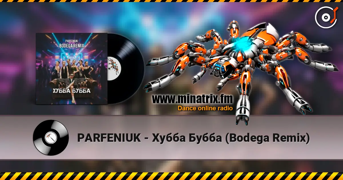 PARFENIUK - Хубба Бубба (Bodega Remix) слухати онлайн у високій якості | Minatrix.FM