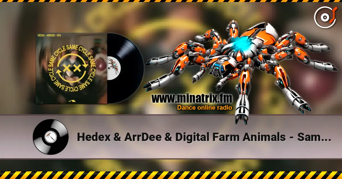 Hedex & ArrDee & Digital Farm Animals - Same Cycle слухати онлайн у високій якості | Minatrix.FM