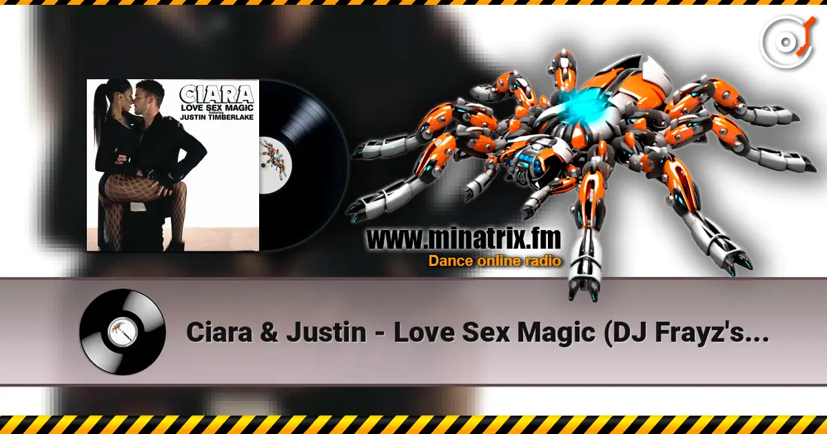 Ciara & Justin - Love Sex Magic (DJ Frayz's Bend Over Club Mix) слухати онлайн у високій якості | Minatrix.FM