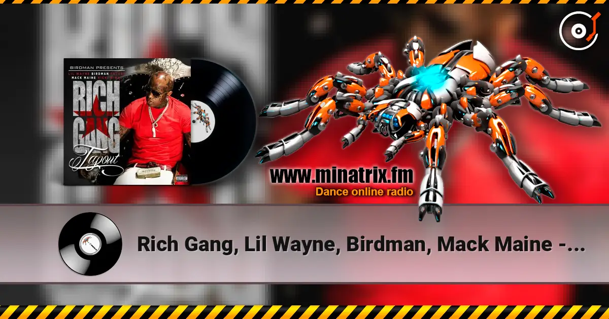 Rich Gang, Lil Wayne, Birdman, Mack Maine - Tapout (Explicit Version) слухати онлайн у високій якості | Minatrix.FM