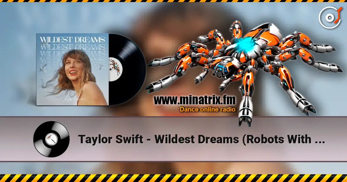 Taylor Swift - Wildest Dreams (Robots With Rayguns Remix) ������� ���������