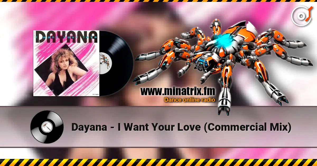 Dayana - I Want Your Love (Commercial Mix) слухати онлайн у високій якості | Minatrix.FM