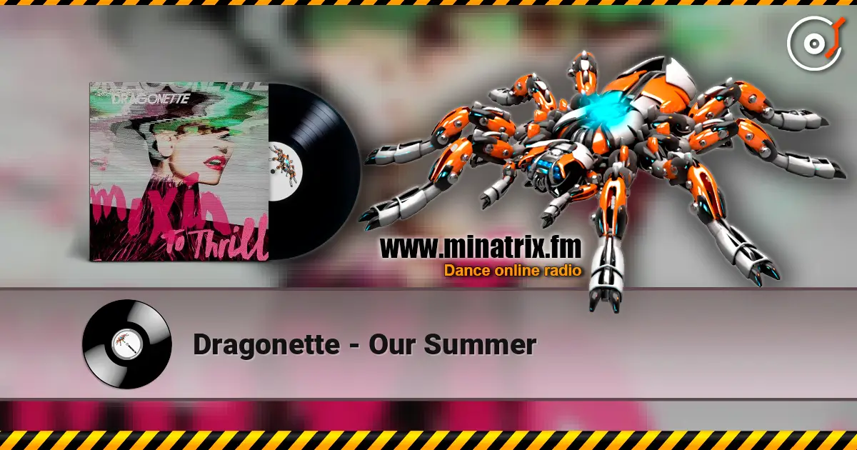 Dragonette - Our Summer слухати онлайн у високій якості | Minatrix.FM