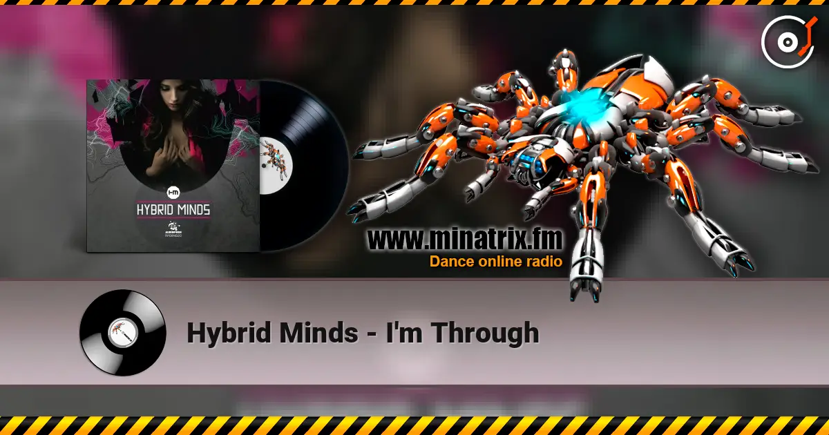 Hybrid Minds - I'm Through ������� ���������