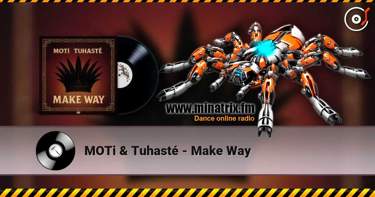 MOTi & Tuhasté - Make Way слухати онлайн у високій якості | Minatrix.FM