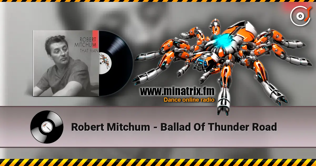 Robert Mitchum - Ballad Of Thunder Road слухати онлайн у високій якості | Minatrix.FM