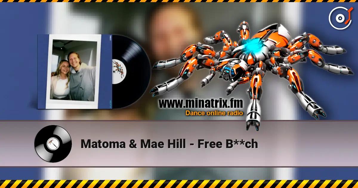 Matoma & Mae Hill - Free B**ch слухати онлайн у високій якості | Minatrix.FM