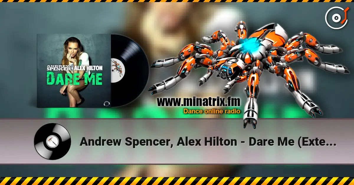 Andrew Spencer, Alex Hilton - Dare Me (Extended Mix) ������� ���������