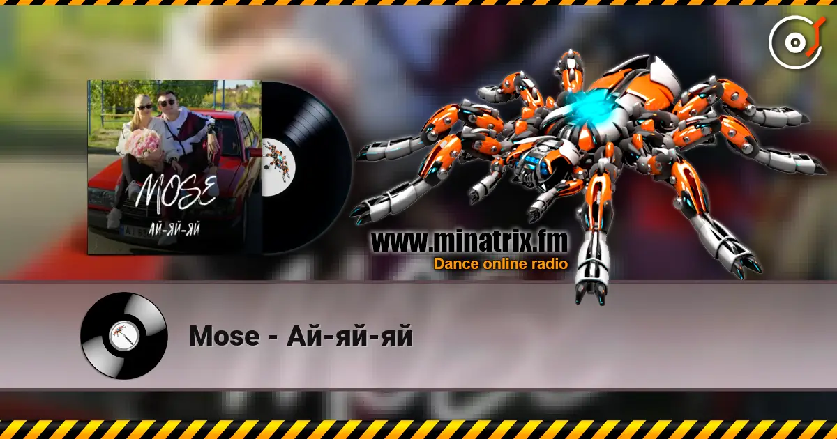 Mose - Ай-яй-яй слухати онлайн у високій якості | Minatrix.FM