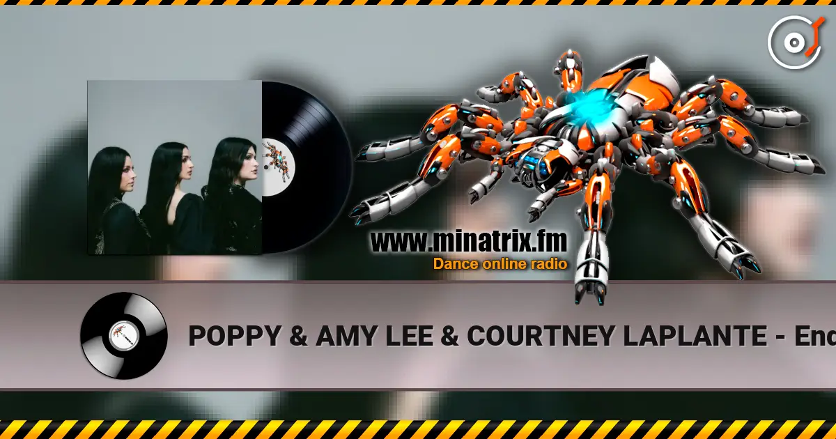 POPPY & AMY LEE & COURTNEY LAPLANTE - End of You listen online in high quality | Minatrix.FM